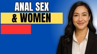 The Surprising Reasons Why Women Engage in Anal Sex Dr Nora Hayes