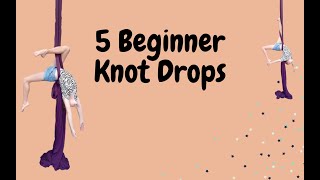 5  Beginner Knot Drops For You To Learn On Your Aerial Silks | Ashton Theresa