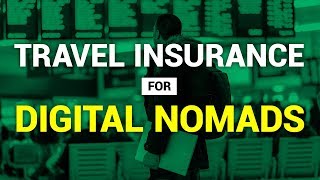 7 Things Every Digital Nomad Should Know About Travel Insurance