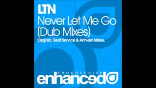 LTN - Never Let Me Go (Dub)