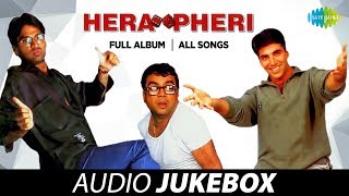 Hera Pheri | All Songs Playlist | Akshay Kumar | Suniel Shetty | Paresh Rawal | Tabu