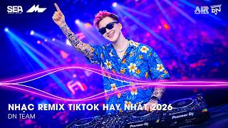 NHẠC REMIX TIKTOK HAY NHẤT 2026 | BXH NHẠC TRẺ REMIX HOT TREND 2026 | NHẠC TREND TIKTOK REMIX 2026