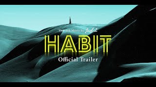 HABIT - Official Trailer