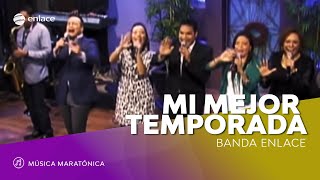 Mi Mejor Temporada - Banda Enlace - Maratónica