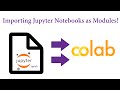 Google Colab - Importing Jupyter Notebooks as Modules!