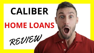 🔥 Caliber Home Loans Review: A Comprehensive Analysis of Services and Limitations