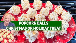 OLD FASHIONED POPCORN BALLS A Christmas or Other occasion Treat