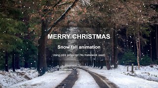 Snowfall animation using Pure JavaScript Canvas | JavaScript Canvas | JavaScript Tutorials