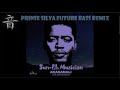 Sun El ft Samthing Soweto - Akanamali (Prinse Silva Future Bass Remix)