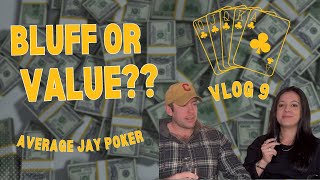 VLOG 9: Are we getting bluffed? Or taken to value town?