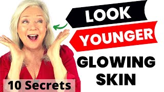 Look 10 Years Younger With Glowing Skin Secrets For Women Over 50