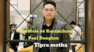 48 karamchara Candidate Paul Danghsu Tipra Motha