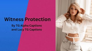 Witness Protection | TG Caption