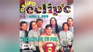 Grupo ECLIP'C - Esclavo de tu piel - (Original Único) año 1.999 - track 12 - cd 3 - (sla53jlz.