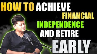 How to Achieve Financial Independence \u0026 Retire Early | Kiran Roy Analysis