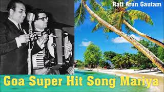 FIRST TIME MOHMMAD RAFI SAHAB GOA SUPER HIT HQ SONG MARIYA /GOA FOLK SONG