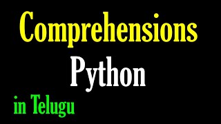Python Comprehensions in Telugu by Kotha Abhishek