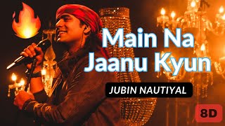 Main Na Jaanu Kyun ||Jubin Nautiyal | Faridkot, | IP, Rajarshi |Trending Lo-Fi Boys