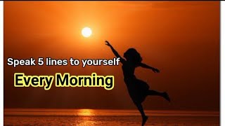 Speak 5 lines to yourself every morning |Did you know|motivational quotes