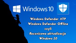 Rocznicowa aktualizacja Windows 10 [Defender ATP \u0026 Offline] - test wykrywalności