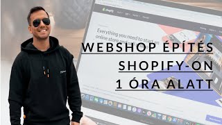 Webshop építés Shopify-on 1 óra alatt: Lépésről-lépésre