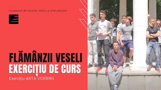 FLĂMÂNZII VESELI - Exercițiu DOI la Arta Vorbirii, 2014