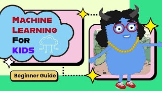 Machine Learning for Kids: A Fun Beginner's Guide | Part 1|  AI learning for Children and beginners