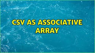 CSV as Associative Array