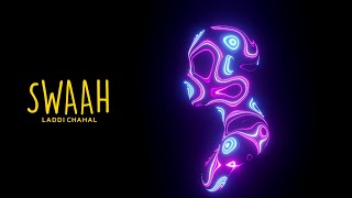 Swaah : Laddi Chahal (Visualizer) | M Vee | EP - Forever | Parmish Verma Films