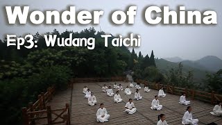 【Wonder of China】Ep3: Wudang Mountain, Wudang Tai chi.