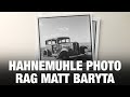 Hahnemühle Photo Rag Matt Baryta -- Print Samples and Paper Comparison