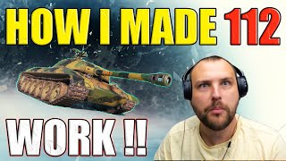 112: How I Made This Tank Work! | World of Tanks