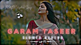 Garam Taseer Di Daru Slowed Reverb || Garam Taseer Lofi || MRx Vishnu