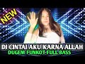 CINTAI AKU KARNA ALLAH DUGEM FUNKOT FULL BASS ❗MAKIN GACOR