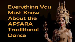 Everything You Must Know About the Apsara Traditional Dance