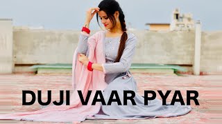 Duji Vaar Pyar Hua | Dance Video By Kanishka Talent Hub
