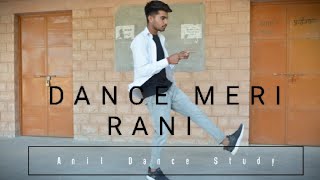 Dance meri rani || Guru randhawa || Nora Fateh || Dance Cover || Anil dance study
