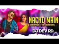 nacho main tor maya ma remix dj dev rd x dj rk exclusive