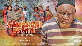 SAMAHANI ASANTE |ep 26|