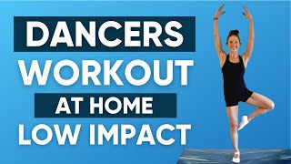 Dancers Workout At Home Low Impact Routine Total Body No Repeats (FEELS SO GOOD!)