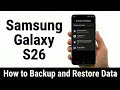 Samsung Galaxy S26, S26+ & S26 Ultra | How to Backup and Restore Data on Samsung S26 Step by Step