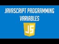Javascript Programming: Variables