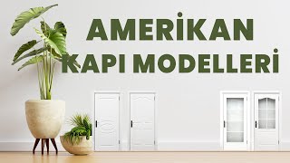 Amerikan Kapı Modelleri | Kapı Modelleri | Oda Kapıları - Cest Dizayn