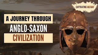 A Journey through Anglo Saxon Civilization