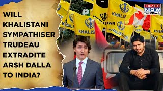 Will Khalistani Sympathiser Trudeau Extradite Arsh Dalla Arrested In Canada After Gunfight To India?