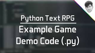 Python Text RPG (Part 7) - Example Game + File (.py)
