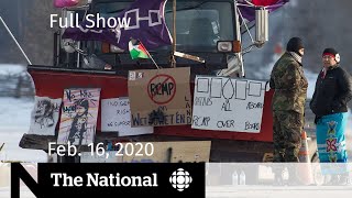 The National for Sunday, Feb. 16 — Trudeau scraps diplomatic trip over rail blockades