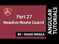 Resolve Route Guard - Angular (Tutorial #27)