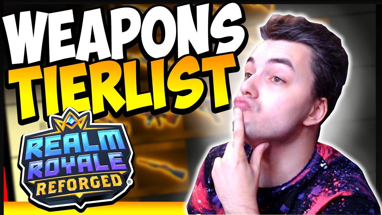 *WEAPONS TIERLIST* | Realm Royale Reforged - YouTube