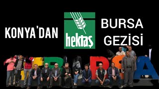 6-7 Ekim 2022  Hektaş Bursa  Orhangazi Tesislerini Gezdik Hektaşla gurur duyduk Gezi Notları